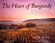 Cover of: The heart of Burgundy: a portrait of the french countryside