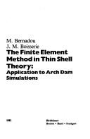 Cover of: The finite element method in thin shell theory: application to arch dam simulations