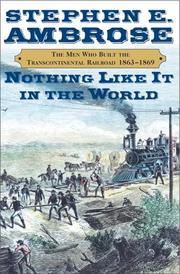Cover of: Nothing Like It in the World by Stephen E. Ambrose