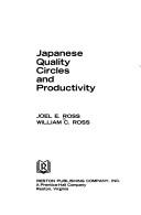 Japanese quality circles and productivity by Joel E. Ross