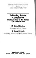 Cover of: Achieving patient compliance: the psychology of the medical practitioner's role