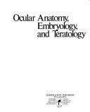 Cover of: Ocular anatomy, embryology, and teratology