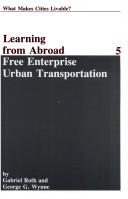 Cover of: Free enterprise urban transportation by Gabriel Joseph Roth