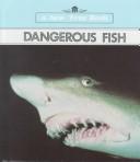 Cover of: Dangerous fish by Ray Broekel