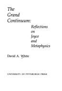 Cover of: The grand continuum: reflections on Joyce and metaphysics