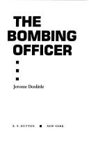 Cover of: The bombing officer by Jerome Doolittle