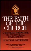 Cover of: The faith of the Church by M. Eugene Osterhaven