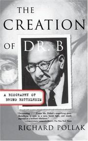 Cover of: The Creation of Doctor B: A Biography of Bruno Bettelheim