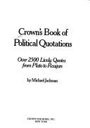 Cover of: Crown's book of political quotations by by Michael Jackman.