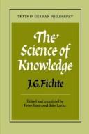 Cover of: Science of knowledge ; with the First and Second introductions by Johann Gottlieb Fichte