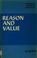 Cover of: Reason and value