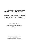 Cover of: Walter Rodney, revolutionary and scholar: a tribute