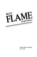 Cover of: Blue flame by Joseph L. Gilmore