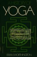 Cover of: A history of yoga | Vivian Worthington