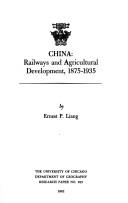 Cover of: China, railways and agricultural development, 1875-1935 by Ernest P. Liang