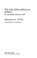 Cover of: The role of the military in politics: a case study of Iraq to 1941