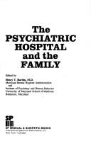 Cover of: The Psychiatric hospital and the family | 