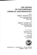 Cover of: The Genesis of contemporary American anesthesiology