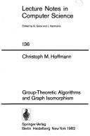 Group-theoretic algorithms and graph isomorphism by Christoph M. Hoffmann