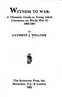 Cover of: Witness to war by Cathryn J. Wellner