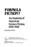 Cover of: Formula fiction?: an anatomy of American science fiction, 1930-1940