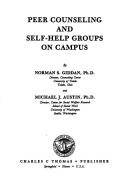 Peer counseling and self-help groups on campus by Norman S. Giddan