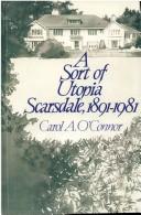 Cover of: A sort of Utopia, Scarsdale, 1891-1981