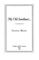 Cover of: My old sweetheart by Susanna Moore