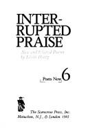 Cover of: Interrupted praise | Edwin Honig