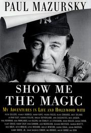 Show me the magic by Paul Mazursky