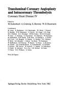 Cover of: Transluminal coronary angioplasty and intracoronary thrombolysis: coronary heart disease IV