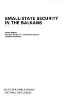 Small-state security in the Balkans by Aurel Braun