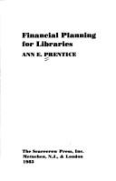 Cover of: Financial planning for libraries by Ann E. Prentice, Ann E. Prentice