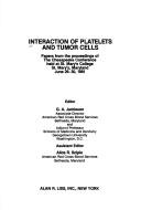Interaction of platelets and tumor cells by G. A. Jamieson