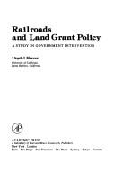 Cover of: Railroads and land grant policy ; a study in government intervention