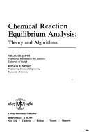 Chemical reaction equilibrium analysis by William R. Smith