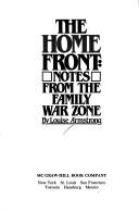 Cover of: The home front: notes from the family war zone