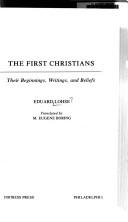 Cover of: The first Christians: their beginnings, writings, and beliefs