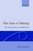 Cover of: The cave of making: the poetry of Louis MacNeice