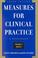 Cover of: Measures for clinical practice