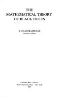 Cover of: The mathematical theory of black holes by Subrahmanyan Chandrasekhar