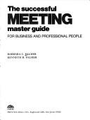 Cover of: The successful meeting master guide: for business and professional people