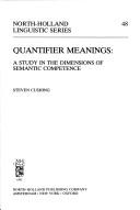 Cover of: Quantifier meanings: a study in the dimensions of semantic competence