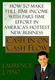 Cash in on cash flow by Laurence J. Pino