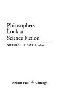 Philosophers look at science fiction by Nicholas D. Smith