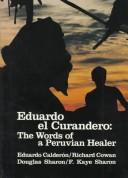 Cover of: Eduardo el curandero, the words of a Peruvian healer