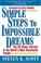 Cover of: Simple Steps to Impossible Dreams