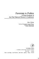 Cover of: Feminists in politics: a panel analysis of the First National Women's Conference