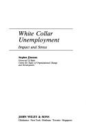Cover of: White collar unemployment: impact and stress