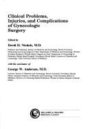 Cover of: Clinical problems, injuries, and complications of gynecologic surgery